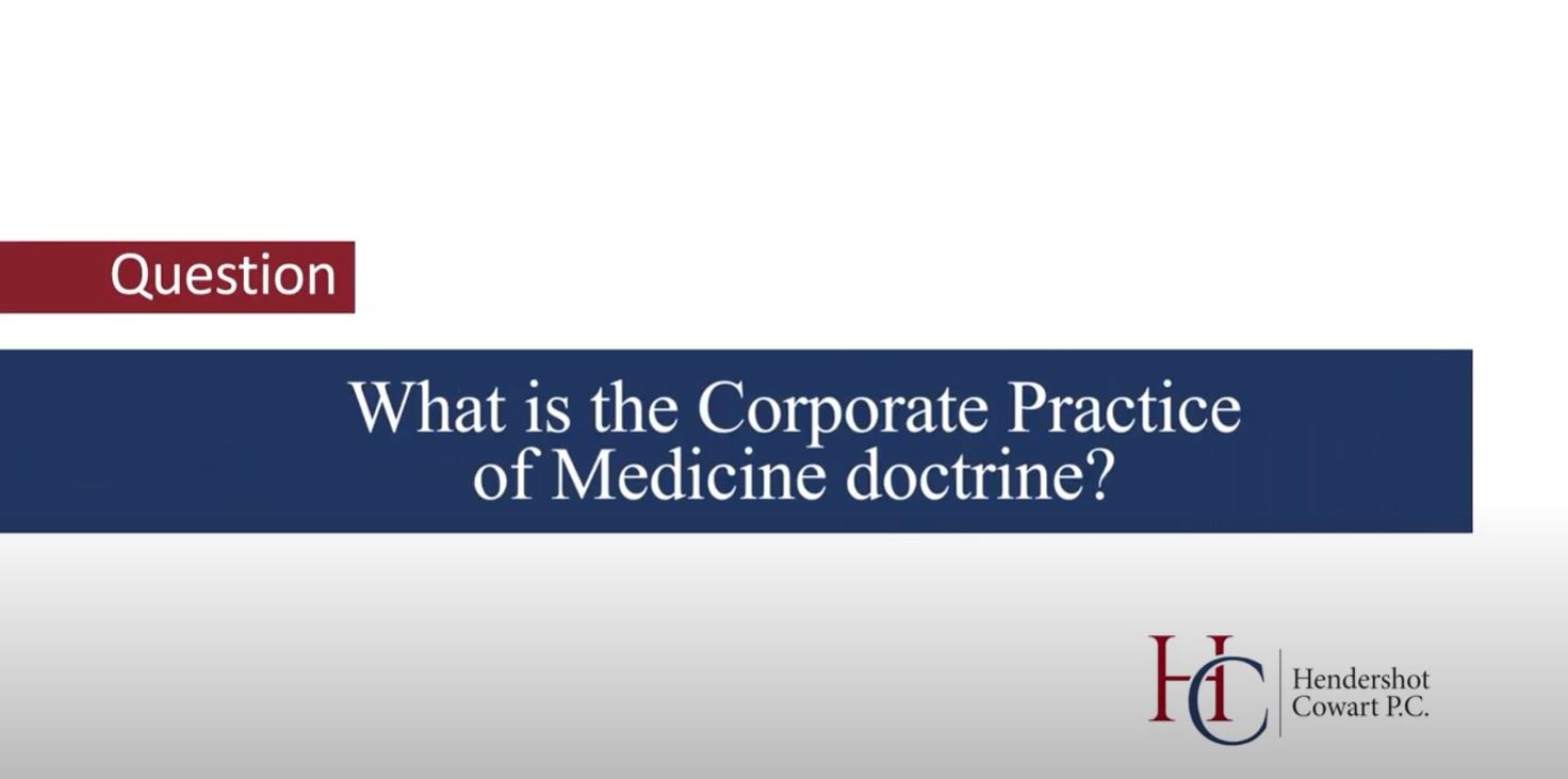 Exceptions And Alternatives To The Corporate Practice Of Medicine – CIMEKD